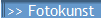 >> Fotokunst